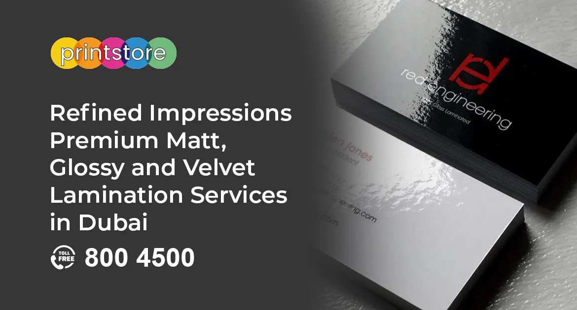 Refined Impressions: Premium Matt, Glossy and Velvet Lamination Services in Dubai