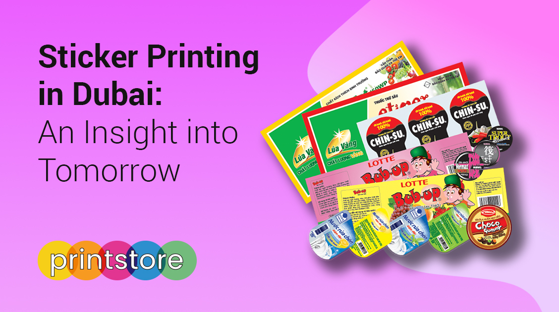 Sticker Printing in Dubai: An Insight into Tomorrow
